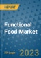 Functional Food Market - Global Industry Analysis, Size, Share, Growth, Trends, and Forecast 2023-2030 - By Product, Technology, Grade, Application, End-user and Region - Product Image