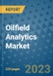 Oilfield Analytics Market - Global Industry Analysis, Size, Share, Growth, Trends, and Forecast 2023-2030 - By Product, Technology, Grade, Application, End-user and Region - Product Thumbnail Image