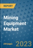 Mining Equipment Market - Global Industry Analysis, Size, Share, Growth, Trends, and Forecast 2023-2030 - By Product, Technology, Grade, Application, End-user and Region- Product Image