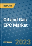 Oil and Gas EPC Market - Global Industry Analysis, Size, Share, Growth, Trends, and Forecast 2023-2030 - By Product, Technology, Grade, Application, End-user and Region- Product Image