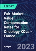 Fair-Market Value Compensation Rates for Oncology KOLs - France- Product Image