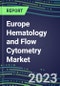 2023 Europe Hematology and Flow Cytometry Market: France, Germany, Italy, Spain, UK - 2022 Analyzer and Consumable Supplier Shares, 2022-2027 Segment Forecasts by Test and Country, Competitive Intelligence, Emerging Technologies, Instrumentation, Opportunities for Suppliers - Product Image