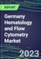2023 Germany Hematology and Flow Cytometry Market: 2022 Analyzer and Consumable Supplier Shares, 2022-2027 Segment Forecasts by Test, Competitive Intelligence, Emerging Technologies, Instrumentation and Opportunities for Suppliers - Product Image