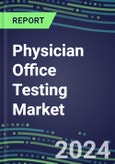 2023 Physician Office Testing Market: 2022 Supplier Shares and 2022-2027 Segment Forecasts by Test, Competitive Intelligence, Emerging Technologies, Instrumentation and Opportunities for Suppliers- Product Image