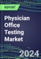 2023 Physician Office Testing Market: 2022 Supplier Shares and 2022-2027 Segment Forecasts by Test, Competitive Intelligence, Emerging Technologies, Instrumentation and Opportunities for Suppliers - Product Image