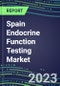 2023 Spain Endocrine Function Testing Market for 20 Assays - US, Europe, Japan - 2022 Supplier Shares and 2022-2027 Segment Forecasts by Test, Competitive Intelligence, Emerging Technologies, Instrumentation and Opportunities for Suppliers - Product Thumbnail Image