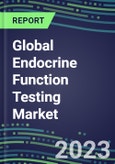 2023 Global Endocrine Function Testing Market for 20 Assays - US, Europe, Japan - 2022 Supplier Shares and 2022-2027 Segment Forecasts by Test and Country, Competitive Intelligence, Emerging Technologies, Instrumentation and Opportunities for Suppliers- Product Image