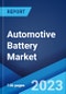 Automotive Battery Market by Battery Type, Vehicle Type, and Region 2023-2028 - Product Image