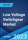 Low Voltage Switchgear Market by Product Type, Voltage Rating, Installation, Application, and Region 2023-2028- Product Image