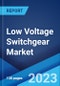 Low Voltage Switchgear Market by Product Type, Voltage Rating, Installation, Application, and Region 2023-2028 - Product Thumbnail Image