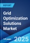 Grid Optimization Solutions Market by Type, Application, and Region 2023-2028 - Product Image