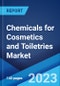 Chemicals for Cosmetics and Toiletries Market by Type, Application, and Region 2023-2028 - Product Image
