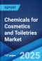 Chemicals for Cosmetics and Toiletries Market by Type, Application, and Region 2023-2028 - Product Image