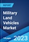 Military Land Vehicles Market by Offering, Product Type, Application, and Region 2023-2028 - Product Thumbnail Image