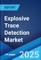 Explosive Trace Detection Market by Product, Technology, Application, and Region 2023-2028 - Product Image