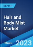 Hair and Body Mist Market by Type, Distribution Channel, and Region 2023-2028- Product Image