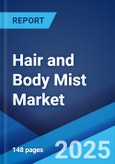 Hair and Body Mist Market by Type, Distribution Channel, and Region 2023-2028- Product Image