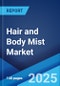 Hair and Body Mist Market by Type, Distribution Channel, and Region 2023-2028 - Product Thumbnail Image