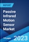 Passive Infrared Motion Sensor Market by Type, Application, and Region 2023-2028 - Product Thumbnail Image
