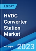HVDC Converter Station Market by Component, Technology (Voltage Source Converter, Line Commutated Converter), Type, Application, and Region 2023-2028- Product Image