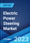 Electric Power Steering Market by Component, Mechanism, Type (Rack Assist Type, Column Assist Type, Pinion Assist Type), Vehicle Type, and Region 2023-2028 - Product Thumbnail Image