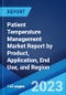 Patient Temperature Management Market Report by Product, Application, End Use, and Region 2023-2028 - Product Image
