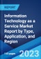 Information Technology as a Service Market Report by Type, Application, and Region 2023-2028 - Product Thumbnail Image
