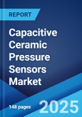 Capacitive Ceramic Pressure Sensors Market 2025-2033- Product Image