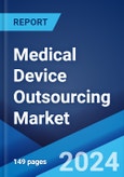 Medical Device Outsourcing Market: Global Industry Trends, Share, Size, Growth, Opportunity and Forecast 2023-2028- Product Image