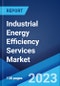 Industrial Energy Efficiency Services Market by Type, Application, and Region 2023-2028 - Product Image