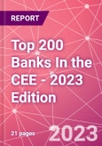 Top 200 Banks In the CEE - 2023 Edition- Product Image