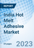India Hot Melt Adhesive Market | Analysis, Industry, Size, Share, Revenue, Forecast, Trends, Outlook & COVID-19 IMPACT: Market Forecast By Product Type, By End Users Industry, By Region and Competitive Landscape- Product Image