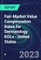 Fair-Market Value Compensation Rates for Dermatology KOLs - United States - Product Thumbnail Image