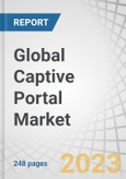 Global Captive Portal Market by Offering (Platform, Services), End-use (Travel & Transportation, Hospitality & Leisure, Coworking Spaces, Shopping Malls & Retail Outlets, Entertainment, ISPs) and Region - Forecast to 2028- Product Image