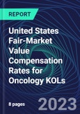 United States Fair-Market Value Compensation Rates for Oncology KOLs- Product Image