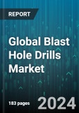 Global Blast Hole Drills Market by Type (Large-range Drilling Rig, Mid-range Drilling Rig), Mode of Operation (Automatic, Manual), Power Transmission, Drilling Methods, Application - Forecast 2024-2030- Product Image