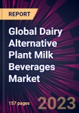 Global Dairy Alternative Plant Milk Beverages Market 2023-2027- Product Image