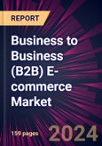 Business to Business (B2B) E-commerce Market 2024-2028- Product Image