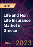 Life and Non Life Insurance Market in Greece 2023-2027- Product Image