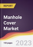 Manhole Cover Market: Trends, Opportunities and Competitive Analysis (2023-2028)- Product Image