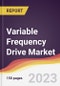 Variable Frequency Drive Market: Trends, Opportunities and Competitive Analysis (2023-2028) - Product Thumbnail Image