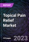 Topical Pain Relief Market by Therapeutic Class, Formulation, Type, and Distribution Channel: Global Opportunity Analysis and Industry Forecast,2027 - Product Image