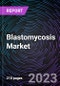 Blastomycosis Market by Drug Type, Distribution Channel, Formulation, and Geography: Forecast up to 2027 - Product Thumbnail Image