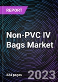 Non-PVC IV Bags Market on the basis of Product Type, Material Type, End User, and Geography: Forecast up to 2027- Product Image