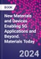 New Materials and Devices Enabling 5G Applications and Beyond. Materials Today - Product Image