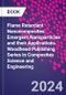 Flame Retardant Nanocomposites. Emergent Nanoparticles and their Applications. Woodhead Publishing Series in Composites Science and Engineering - Product Thumbnail Image
