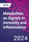 Metabolites as Signals in Immunity and Inflammation - Product Image