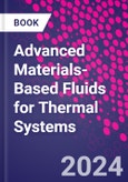 Advanced Materials-Based Fluids for Thermal Systems- Product Image