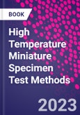 High Temperature Miniature Specimen Test Methods- Product Image