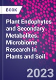 Plant Endophytes and Secondary Metabolites. Microbiome Research in Plants and Soil- Product Image